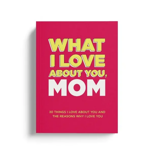 What I Love About You, Mom Book