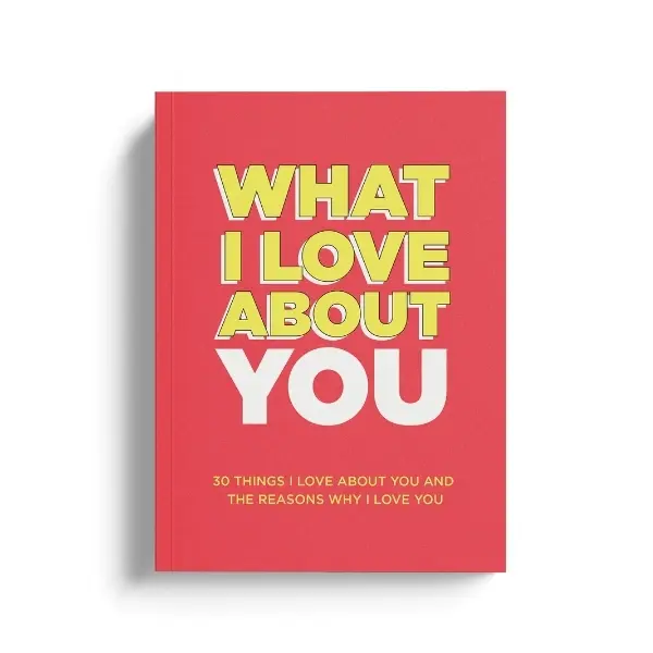 What I Love About You Journal