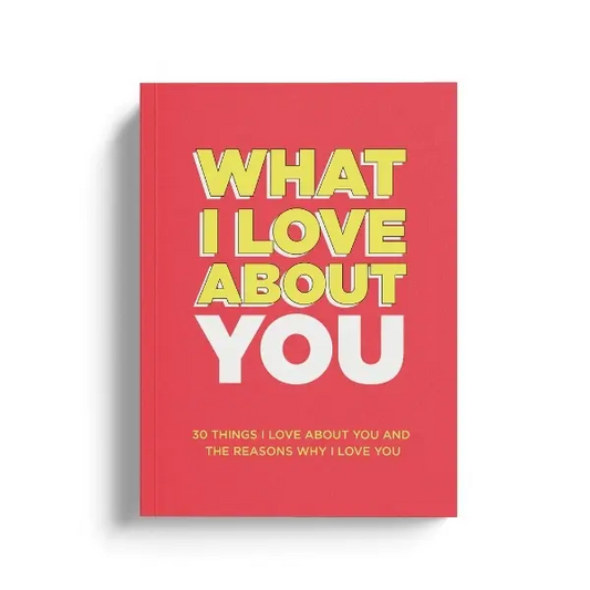What I Love About You Journal